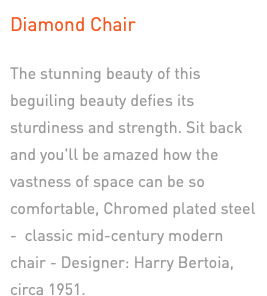Diamond Chair The stunning beauty of this beguiling beauty defies its sturdiness and strength. Sit back and you'll be amazed how the vastness of space can be so comfortable, Chromed plated steel - classic mid-century modern chair - Designer: Harry Bertoia, circa 1951. 